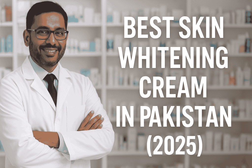 Best Skin Whitening Cream in Pakistan